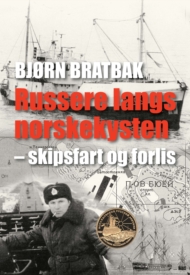 Bjørn Bratbak: Russere langs norskekysten. Skipsfart og forlis