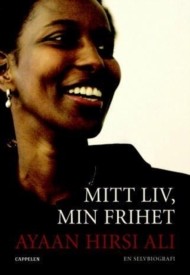 Ayaan Hirsi Ali: Mitt liv, min frihet