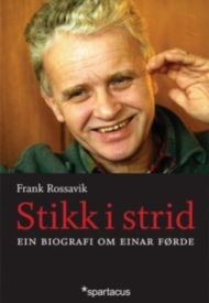 Frank Rossavik: Stikk i strid. Ein biografi om Einar Førde