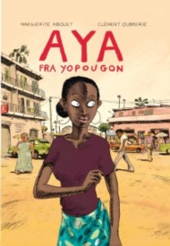 Marguerite Abouet/Clément Oubrerie: Aya fra Yopougon