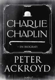 Charlie Chaplin - en biografi av Peter Ackroyd