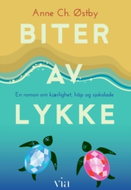 Hva om bestemor stakk til Fiji?  Biter av lykke - en varm og sjarmerende roman av Anne Ch. Østby