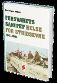 Forsvarets sanitet - helse for stridsevne 1941-2016
