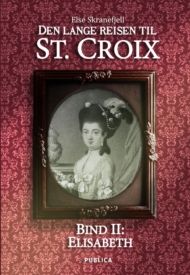 Den lange reisen til St. Croix - Bind II - Elisabeth