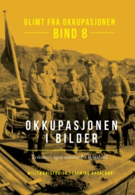 Okkupasjonen i bilder - Tyskernes egne minner fra Rogaland - Opplag 2